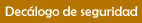 Dec&aacute;logo de seguridad